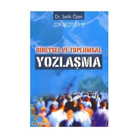 BIREYSEL VE TOPLUMSAL YOZLAŞMA - SADIK ÖZEN