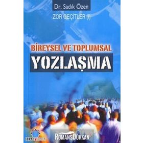 BIREYSEL VE TOPLUMSAL YOZLAŞMA - SADIK ÖZEN