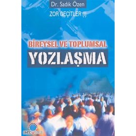 BIREYSEL VE TOPLUMSAL YOZLAŞMA - SADIK ÖZEN