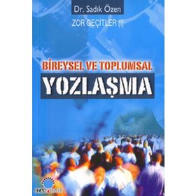 BIREYSEL VE TOPLUMSAL YOZLAŞMA - SADIK ÖZEN