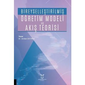 Bireyselleştirilmiş Öğretim Modeli ve Akış Teorisi Akademisyen Kitabevi