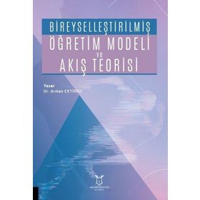 Bireyselleştirilmiş Öğretim Modeli ve Akış Teorisi Akademisyen Kitabevi