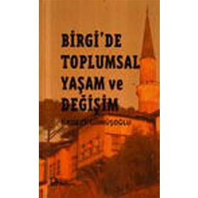 BIRGI´DE TOPLUMSAL YAŞAM VE DEĞİŞİM - FIRDEVS GÜMÜŞOĞLU