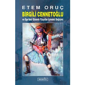 Birgili Cennetoğlu ve Ege'deki Efelerin Yüzyıllar İçindeki Değişimi - Etem Oruç