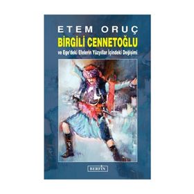 Birgili Cennetoğlu ve Ege'deki Efelerin Yüzyıllar İçindeki Değişimi - Etem Oruç