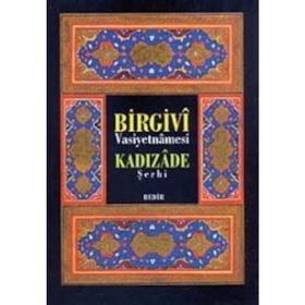 BIRGIVI VASIYETNAMESI ŞERHİ - KADIZADE