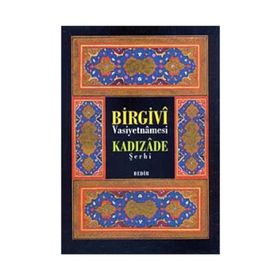 BIRGIVI VASIYETNAMESI ŞERHİ - KADIZADE