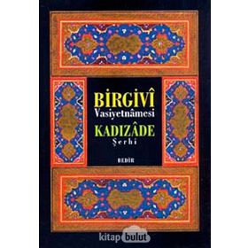 BIRGIVI VASIYETNAMESI ŞERHİ - KADIZADE