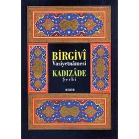 BIRGIVI VASIYETNAMESI ŞERHİ - KADIZADE