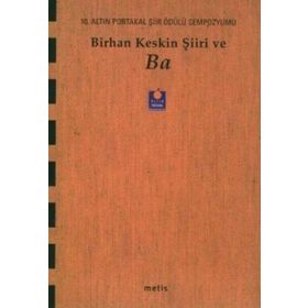 BIRHAN KESKIN ŞİİRİ VE BA 10. ALTIN PORTAKAL ŞİİR ÖDÜLÜ SEMPOZYUMU KİTABI - A. TÜZÜN, Y. BÜYÜKUYSAL