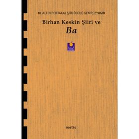BIRHAN KESKIN ŞİİRİ VE BA 10. ALTIN PORTAKAL ŞİİR ÖDÜLÜ SEMPOZYUMU KİTABI - A. TÜZÜN, Y. BÜYÜKUYSAL