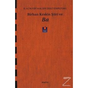 BIRHAN KESKIN ŞİİRİ VE BA 10. ALTIN PORTAKAL ŞİİR ÖDÜLÜ SEMPOZYUMU KİTABI - A. TÜZÜN, Y. BÜYÜKUYSAL