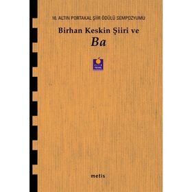 BIRHAN KESKIN ŞİİRİ VE BA 10. ALTIN PORTAKAL ŞİİR ÖDÜLÜ SEMPOZYUMU KİTABI - A. TÜZÜN, Y. BÜYÜKUYSAL