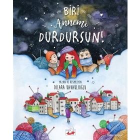 Biri Annemi Durdursun! - Dilara Kavaklıoğlu