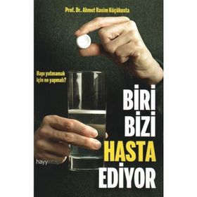 BIRI BIZI HASTA EDIYOR - AHMET RASIM KÜÇÜKUSTA