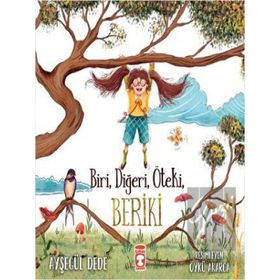 Biri Diğeri Öteki Beriki Ayşegül Dede Timaş Çocuk Yayınları