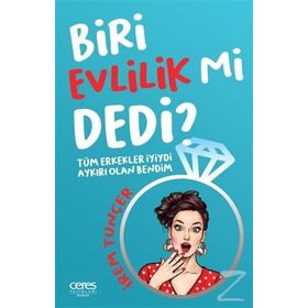 Biri Evlilik Mi Dedi? - İrem Tunçer