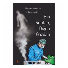 Biri Ruhtan, Diğeri Gazdan - Hakan Ahmet Acar