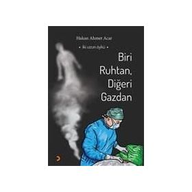 Biri Ruhtan, Diğeri Gazdan - Hakan Ahmet Acar