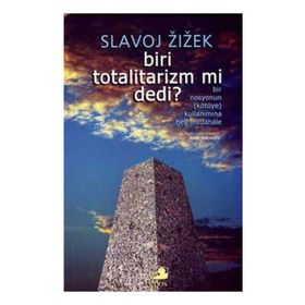 BIRI TOTALITARIZM MI DEDI? - SLAVOJ ZIZEK