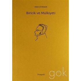 BIRICIK VE MÜLKIYETI - MAX STIRNER