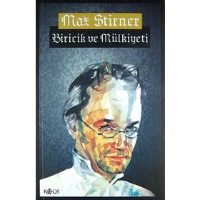 BIRICIK VE MÜLKIYETI - MAX STIRNER