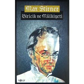 BIRICIK VE MÜLKIYETI - MAX STIRNER