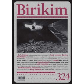 Birikim Aylık Sosyalist Kültür Dergisi Sayı: 324 Nisan 2016