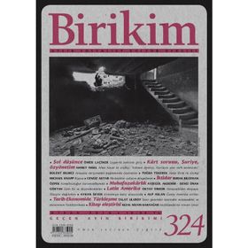 Birikim Aylık Sosyalist Kültür Dergisi Sayı: 324 Nisan 2016