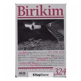 Birikim Aylık Sosyalist Kültür Dergisi Sayı: 324 Nisan 2016