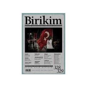 Birikim Aylık Sosyalist Kültür Dergisi Sayı: 328-329 Ağustos-Eylül 2016