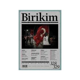 Birikim Aylık Sosyalist Kültür Dergisi Sayı: 328-329 Ağustos-Eylül 2016