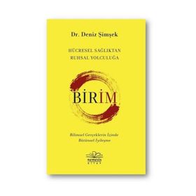 Birim Hücresel Sağlıktan Ruhsal Yolculuğa Deniz Şimşek