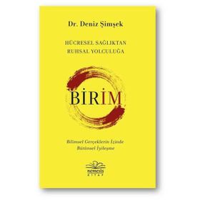 Birim Hücresel Sağlıktan Ruhsal Yolculuğa Deniz Şimşek
