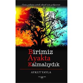 Birimiz Ayakta Kalmalıydık - Aykut Yayla