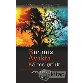 Birimiz Ayakta Kalmalıydık - Aykut Yayla