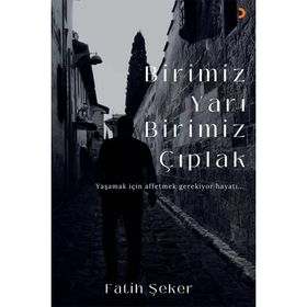 Birimiz Yarı Birimiz Çıplak - Fatih Şeker