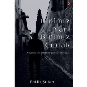 Birimiz Yarı Birimiz Çıplak - Fatih Şeker