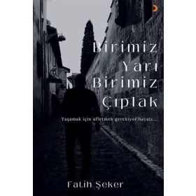 Birimiz Yarı Birimiz Çıplak - Fatih Şeker