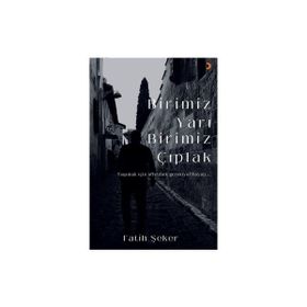 Birimiz Yarı Birimiz Çıplak - Fatih Şeker