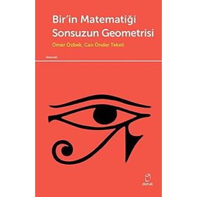 Bir'in Matematiği Sonsuzun Geometrisi / Ömer Özbek