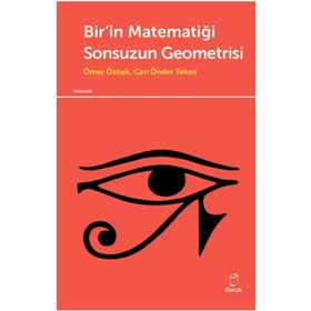 Bir'in Matematiği Sonsuzun Geometrisi / Ömer Özbek