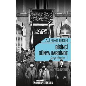 Birinci Dünya Harbinde Suriye Hatıraları 1 - Ali Fuad Erden