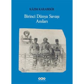 BIRINCI DÜNYA SAVAŞI ANILARI - KÂZIM KARABEKIR