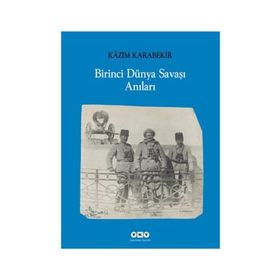 BIRINCI DÜNYA SAVAŞI ANILARI - KÂZIM KARABEKIR