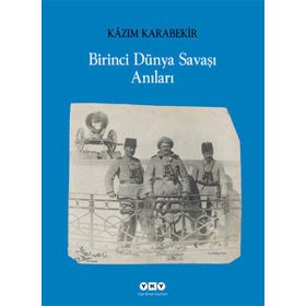 BIRINCI DÜNYA SAVAŞI ANILARI - KÂZIM KARABEKIR