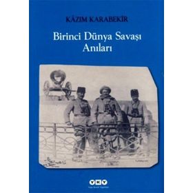BIRINCI DÜNYA SAVAŞI ANILARI - KÂZIM KARABEKIR
