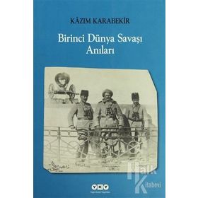 BIRINCI DÜNYA SAVAŞI ANILARI - KÂZIM KARABEKIR