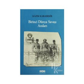 BIRINCI DÜNYA SAVAŞI ANILARI - KÂZIM KARABEKIR
