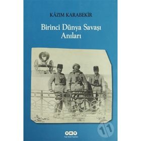 BIRINCI DÜNYA SAVAŞI ANILARI - KÂZIM KARABEKIR
